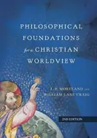 Fundamentos filosóficos de una cosmovisión cristiana - Philosophical Foundations for a Christian Worldview