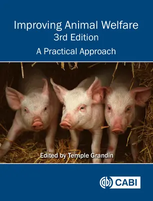 Mejorar el bienestar de los animales: Un enfoque práctico - Improving Animal Welfare: A Practical Approach