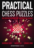 Puzzles prácticos de ajedrez: 600 posiciones para mejorar su cálculo y su juicio - Practical Chess Puzzles: 600 Positions to Improve Your Calculation and Judgment