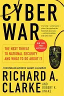 Ciberguerra: la próxima amenaza para la seguridad nacional y qué hacer al respecto - Cyber War: The Next Threat to National Security and What to Do about It