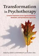 Transformación en Psicoterapia: Experiencias correctivas en los enfoques cognitivo-conductual, humanista y psicodinámico - Transformation in Psychotherapy: Corrective Experiences Across Cognitive Behavioral, Humanistic, and Psychodynamic Approaches