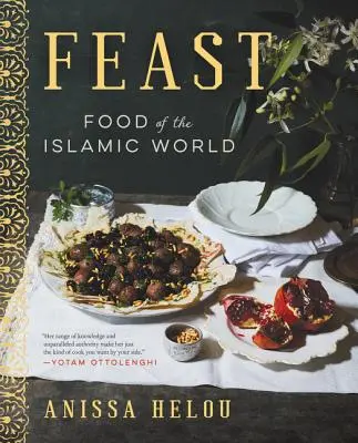 Festín: La comida del mundo islámico - Feast: Food of the Islamic World