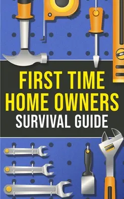 Guía de supervivencia para nuevos propietarios - First-Time Homeowner's Survival Guide