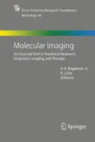 Molecular Imaging: Una herramienta esencial en la investigación preclínica, el diagnóstico por imagen y la terapia - Molecular Imaging: An Essential Tool in Preclinical Research, Diagnostic Imaging, and Therapy