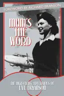 Mamá es la palabra: Las aventuras de altos vuelos de Eve Branson - Mum's the Word: The High-Flying Adventures of Eve Branson