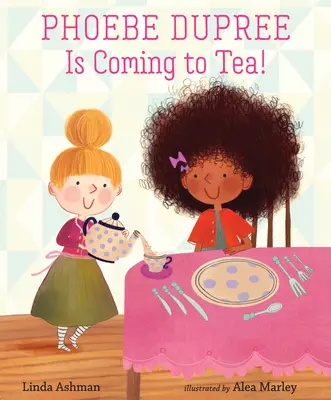 Phoebe Dupree viene a tomar el té - Phoebe Dupree Is Coming to Tea!