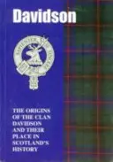 Davidsons - Los orígenes del clan Davidson y su lugar en la historia - Davidsons - The Origins of the Clan Davidson and Their Place in History