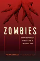 Zombis: Una investigación antropológica sobre los muertos vivientes - Zombies: An Anthropological Investigation of the Living Dead