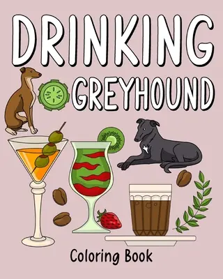 Libro para colorear de Galgos bebedores - Drinking Greyhound Coloring Book