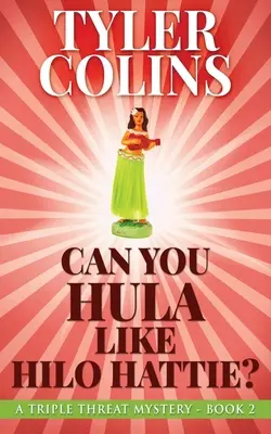 ¿Puedes hacer hula-hula como Hilo Hattie? - Can You Hula Like Hilo Hattie?