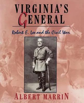 El General de Virginia: Robert E. Lee y la Guerra Civil - Virginia's General: Robert E. Lee and the Civil War