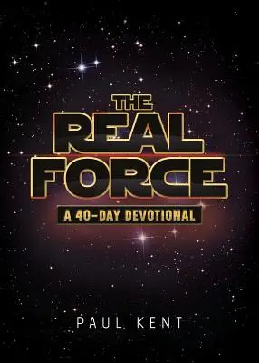 La verdadera fuerza: Un devocionario de 40 días - The Real Force: A 40-Day Devotional