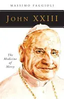 Juan XXIII: La medicina de la misericordia - John XXIII: The Medicine of Mercy