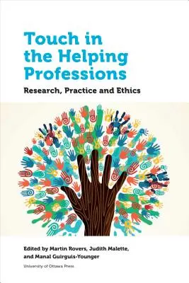 El tacto en las profesiones de ayuda: Investigación, práctica y ética - Touch in the Helping Professions: Research, Practice and Ethics