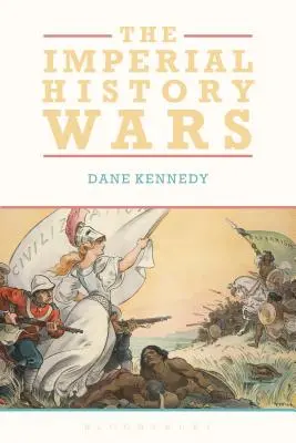 Las Guerras de la Historia Imperial: Debatiendo sobre el Imperio Británico - The Imperial History Wars: Debating the British Empire