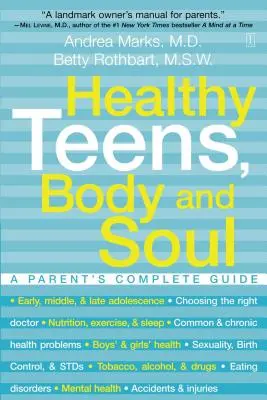 Adolescentes sanos en cuerpo y alma: guía completa para padres - Healthy Teens, Body and Soul: A Parent's Complete Guide