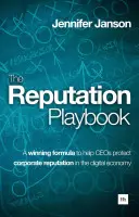 El libro de la reputación: A Winning Formula to Help Ceos Protect Corporate Reputation in the Digital Economy (Una fórmula ganadora para ayudar a los directores ejecutivos a proteger la reputación corporativa en la economía digital) - The Reputation Playbook: A Winning Formula to Help Ceos Protect Corporate Reputation in the Digital Economy