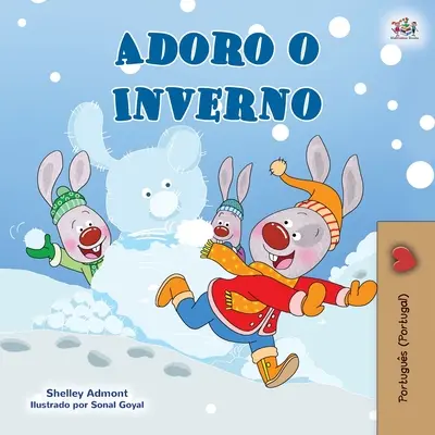 I Love Winter (Libro en portugués para niños - Portugal) - I Love Winter (Portuguese Book for Kids- Portugal)