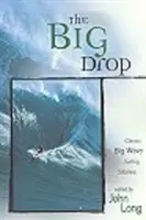 Big Drop: Historias clásicas del surf de olas grandes, primera edición - Big Drop: Classic Big Wave Surfing Stories, First Edition