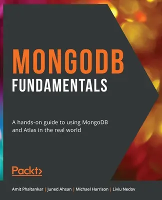 Fundamentos de MongoDB: Una guía práctica para usar MongoDB y Atlas en el mundo real - MongoDB Fundamentals: A hands-on guide to using MongoDB and Atlas in the real world