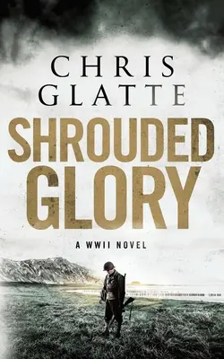 La gloria envuelta: Una novela de la Segunda Guerra Mundial - Shrouded Glory: A WWII Novel