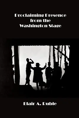 Proclamar la presencia desde el escenario de Washington - Proclaiming Presence from the Washington Stage