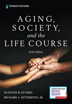 Envejecimiento, sociedad y curso de la vida, sexta edición - Aging, Society, and the Life Course, Sixth Edition