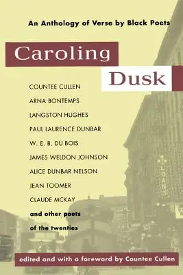 Atardecer de villancicos: Antología de versos de poetas negros de los años veinte - Caroling Dusk: An Anthology of Verse by Black Poets of the Twenties