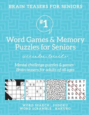 Brain Teasers for Seniors #1: Juegos de palabras y puzzles de memoria para mayores. Rompecabezas y juegos de desafío mental - Rompecabezas para adultos de todas las edades - Brain Teasers for Seniors #1: Word Games & Memory Puzzles for Seniors. Mental challenge puzzles & games - Brain teasers for adults for all ages