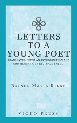 Cartas a un joven poeta: Traducido, con una Introducción y Comentario, por Reginald Snell - Letters to a Young Poet: Translated, with an Introduction and Commentary, by Reginald Snell