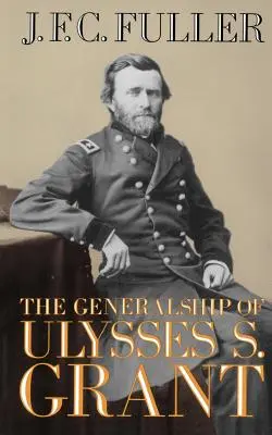 El generalato de Ulysses S. Grant - The Generalship of Ulysses S. Grant