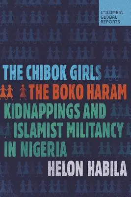 Las niñas de Chibok: Los secuestros de Boko Haram y la militancia islamista en Nigeria - The Chibok Girls: The Boko Haram Kidnappings and Islamist Militancy in Nigeria