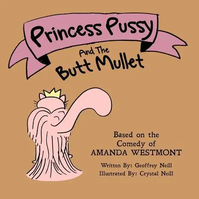 La Princesa Coño y el Salmonete: Una fábula sobre la aceptación de uno mismo - Princess Pussy and the Butt Mullet: An Accepting Yourself Fable