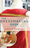 El libro de la costura: Guía simplificada para principiantes - The Dressmaking Book: A Simplified Guide for Beginners