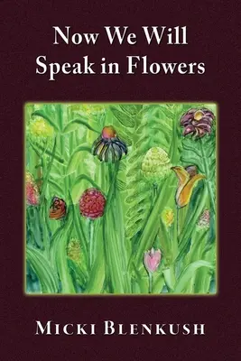 Ahora hablaremos en flor - Now We Will Speak in Flowers