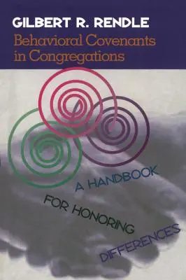 Pactos de conducta en las congregaciones: Manual para respetar las diferencias - Behavioral Covenants in Congregations: A Handbook for Honoring Differences