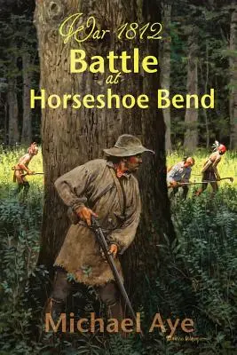 Batalla en Horseshoe Bend - Battle at Horseshoe Bend