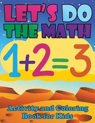 Libro para colorear y actividades matemáticas para niños - Let's Do the Math Activity and Coloring Book for Kids