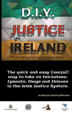 Justicia del D.I.Y. en Irlanda - Acusación por delator común - D.I.Y. Justice in Ireland - Prosecuting by Common Informer