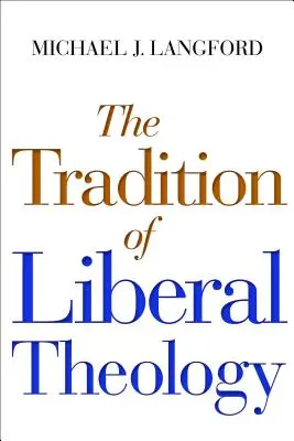 La tradición de la teología liberal - The Tradition of Liberal Theology