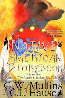 The Native American Story Book Volume Five Historias de los indios americanos para niños - The Native American Story Book Volume Five Stories of the American Indians for Children