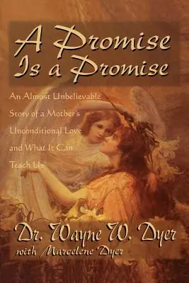 Una Promesa Es Una Promesa: Una Historia Casi Increíble Del Amor Incondicional De Una Madre - A Promise Is A Promise: An Almost Unbelievable Story of a Mother's Unconditional Love