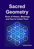 Geometría Sagrada Libro de historia, significados y cómo crearlos - Sacred Geometry Book of History, Meanings and How to Create Them