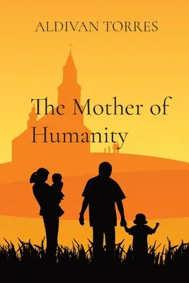 La Madre de la Humanidad - The Mother of Humanity