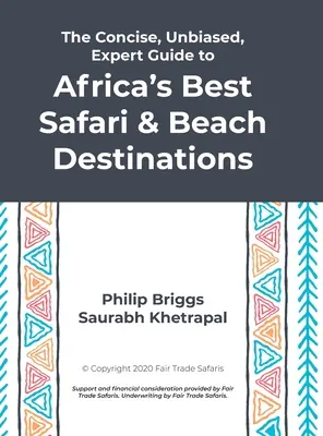 La guía concisa, imparcial y experta de los mejores destinos de safari y playa de África - The Concise, Unbiased, Expert Guide to Africa's Best Safari and Beach Destinations