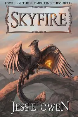 Skyfire: Libro II de las Crónicas del Rey del Verano - Skyfire: Book II of the Summer King Chronicles