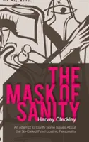 La máscara de la cordura: Un intento de aclarar algunas cuestiones sobre la llamada personalidad psicopática - The Mask of Sanity: An Attempt to Clarify Some Issues about the So-Called Psychopathic Personality