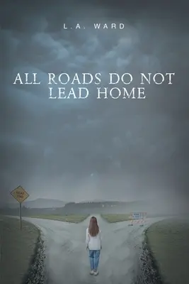 No todos los caminos llevan a casa - All Roads Do Not Lead Home