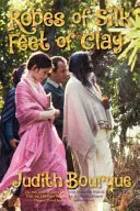 Túnicas de seda Pies de barro: La verdadera historia de una relación amorosa con Maharishi Mahesh Yogi, el gurú de la TM de los Beatles - Robes of Silk Feet of Clay: The True Story of a Love Affair with Maharishi Mahesh Yogi the Beatles TM Guru