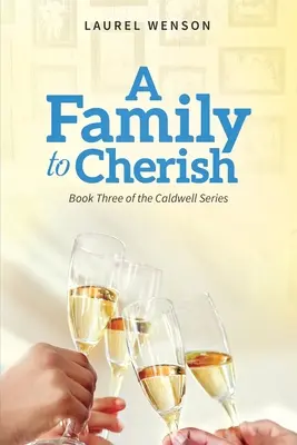 A Family to Cherish: Libro 3 de la serie Caldwell - A Family to Cherish: Book 3 of the Caldwell Series